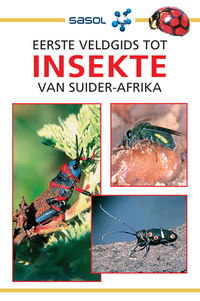 Imagen de portada: Sasol Eerste Veldgids tot Insekte van Suider-Afrika 2nd edition 9781775843986