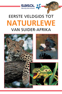 Cover image: Sasol Eerste Veldgids tot Natuurlewe van Suider-Afrika 1st edition 9781868721825