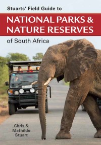 Cover image: Stuarts’ Field Guide to National Parks & Nature Reserves of SA 1st edition 9781775846116