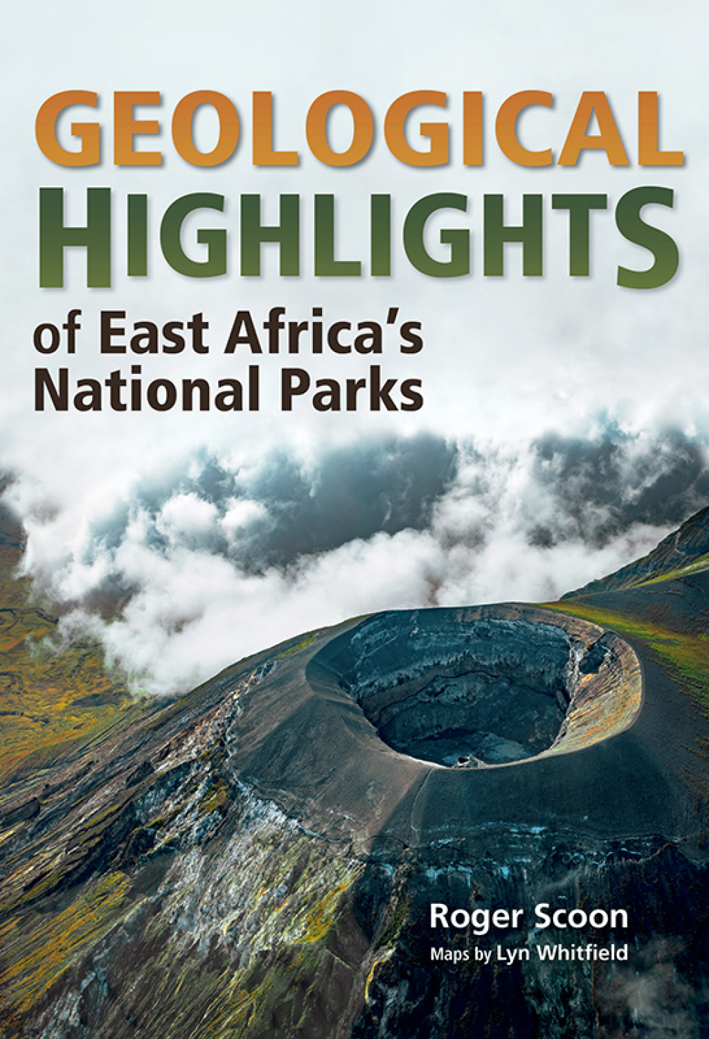 Geological Highlights of East Africa’s National Parks 1st Edition