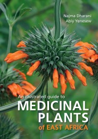 表紙画像: An Illustrated guide to Medicinal Plants of East Africa 1st edition 9781775847878