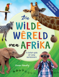 Imagen de portada: Die Wilde Wêreld van Afrika 1st edition 9781775848073