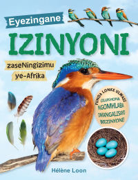 表紙画像: Eyezingane Izinyoni zaseNingizimu ye-Afrika 1st edition 9781775848493