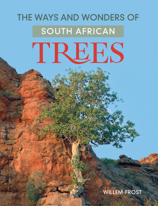 Titelbild: The ways and wonders of South African Trees 9781775848875