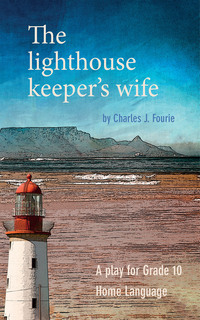 Cover image: School edition: The Lighthouse Keeper's Wife 1st edition 9781775898306