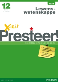 Cover image: X-kit Presteer! Lewenswetenskappe Graad 12 Eksamenhersieningsboek 1st edition 9781775957126