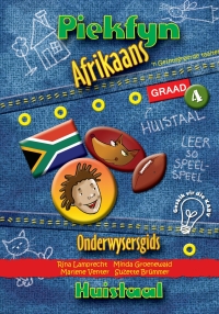 صورة الغلاف: Piekfyn Afrikaans Graad 4 Huistaal Onderwysersgids 1st edition 9781770028470