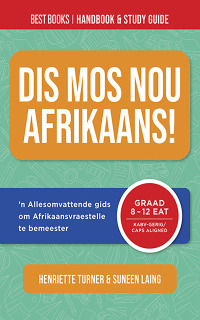 Imagen de portada: Dis mos nou Afrikaans! Best Books Handbook & Study Guide (Grade 8 to 12 FAL) 1st edition 9781776073740