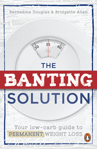 Cover image: The Banting Solution: Your low-carb guide to permanent weight loss 1st edition 9781776090211