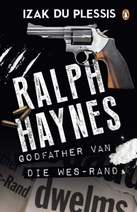 Cover image: Ralph Haynes – Godfather van die Wes-Rand 1st edition 9781776092734