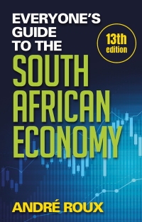 Omslagafbeelding: Everyone’s Guide to the South African Economy 13th edition 9781776094912