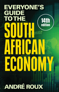 Titelbild: Everyone’s Guide to the South African Economy 1st edition 9781776096893