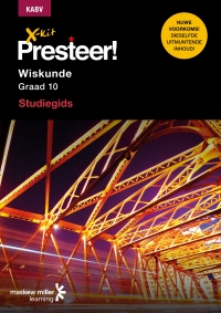 Cover image: X-kit Presteer! Wiskunde Graad 10 Studiegids 1st edition 9781775782933
