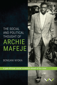 Imagen de portada: The Social and Political Thought of Archie Mafeje 9781776145942