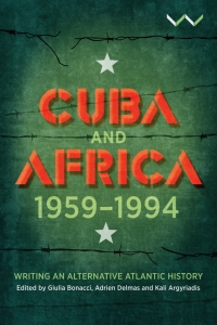 Imagen de portada: Cuba and Africa, 1959-1994 9781776146338