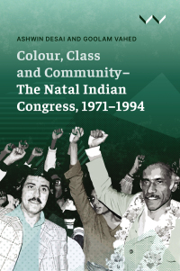 Imagen de portada: Colour, Class and Community - The Natal Indian Congress, 1971-1994 9781776147151