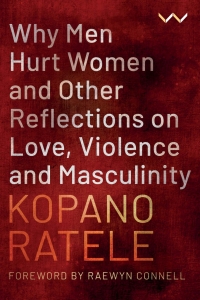 Imagen de portada: Why Men Hurt Women and Other Reflections on Love, Violence and Masculinity 9781776147632