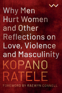 Omslagafbeelding: Why Men Hurt Women and Other Reflections on Love, Violence and Masculinity 9781776147632