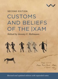 Omslagafbeelding: Customs and Beliefs of the |xam 2nd edition 9781776147762