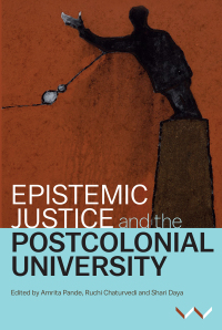 Omslagafbeelding: Epistemic Justice and the Postcolonial University 9781776147847