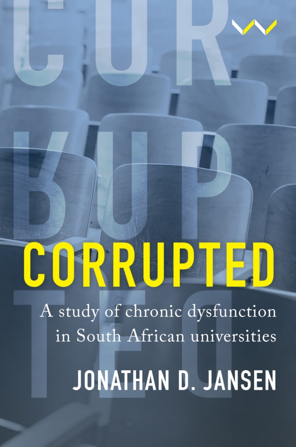 Corrupted A study of chronic dysfunction in South African universities