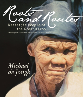 Cover image: Roots and Routes: Karretjie People of the Great Karoo The Marginalisation of a South African First People 1st edition 9781868886654