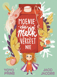 Omslagafbeelding: Moenie die melk vergeet nie 9781776250127