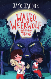 Cover image: Waldo en die Weerwolf met die Rooi Tekkies 9781776250165