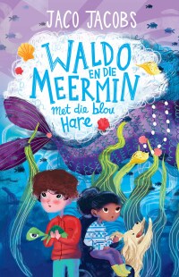 Immagine di copertina: Waldo en die meermin met die blou hare 9781776250288