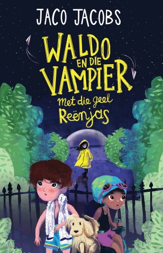 Cover image: Waldo en die vampier met die geel reënjas 9781776250301