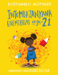 Cover image: Intombazanyana enemibuzo engu-21 9781776250684