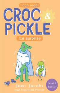 صورة الغلاف: Croc & Pickle Level 1 Book 3 9781776252305