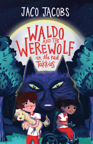 Cover image: Waldo and the werewolf with the red takkies 9781776252534
