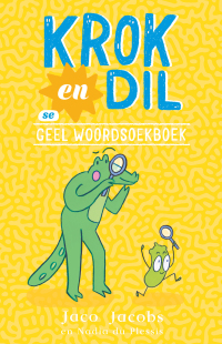 Cover image: Krok en Dil se Geel Woordsoekboek 9781776252756