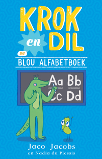 Imagen de portada: Krok en Dil se Blou Alfabetboek 9781776252770