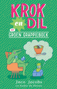 Cover image: Krok en Dil se Groen Grappieboek 9781776252817