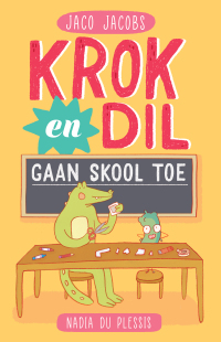 表紙画像: Krok en Dil gaan skool toe 9781776253401