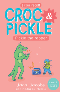 Titelbild: Croc & Pickle Level 2 Book 6 9781776253524