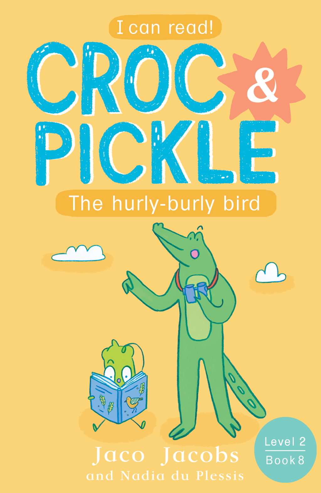 Croc & Pickle Level 2 Book 8 The hurly-burly bird