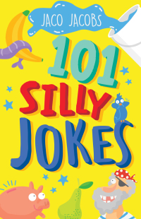 Omslagafbeelding: 101 Silly Jokes 1st edition 9781776353538