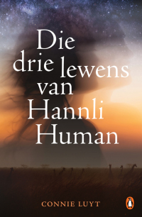 Titelbild: Die drie lewens van Hannli Human 1st edition 9781776380060