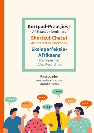 Cover image: Kortpad-Praatjies I: Afrikaans vir beginners | Shortcut Chats: An interactive workbook 1st edition 9781776453054
