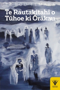 Omslagafbeelding: Te Rautakitahi o Tuhoe ki Orakau 9781869409623
