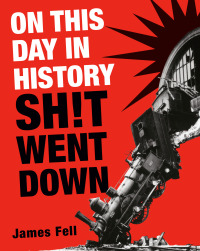 Cover image: On This Day in History Sh!t Went Down 9780593724088