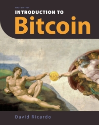 Imagen de portada: Introduction to Bitcoin: Understanding Peer-to-Peer Networks, Digital Signatures, the Blockchain, Proof-of-Work, Mining, Network Attacks, Bitcoin Core Software, and Wallet Safety (With Color Images & Diagrams) 1st edition 9781772266603