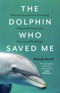 Imagen de portada: The Dolphin Who Saved Me 9781778400520