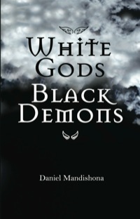 صورة الغلاف: White Gods Black Demons 9781779220875