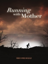 Cover image: Mlalazi: Running with Mother 1st edition 9781779221872