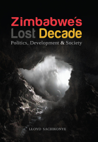 صورة الغلاف: Zimbabwe�s Lost Decade 9781779221711