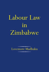 صورة الغلاف: Labour Law in Zimbabwe 9781779222732